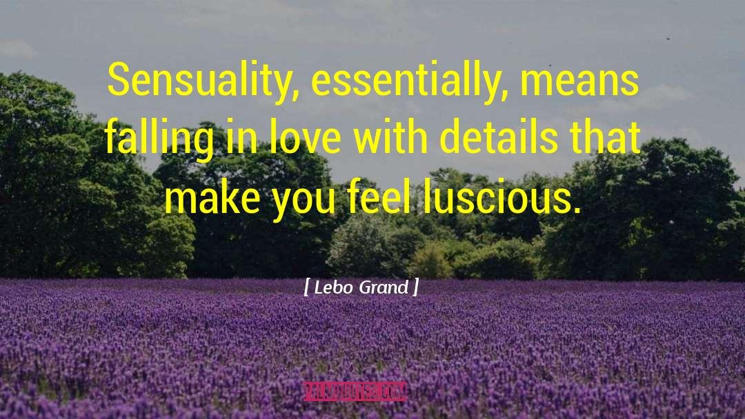 Luscious quotes by Lebo Grand