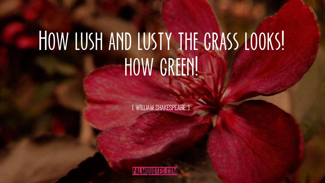 Lush quotes by William Shakespeare