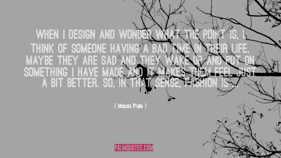 Lust And Wonder quotes by Miuccia Prada
