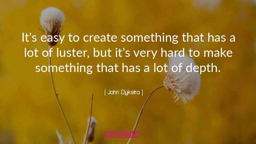 Luster quotes by John Dykstra