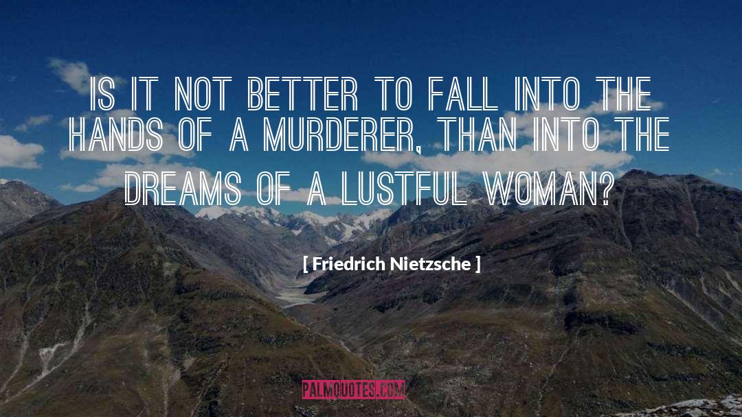Lustful quotes by Friedrich Nietzsche