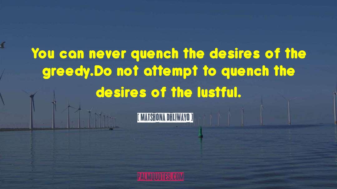 Lustful quotes by Matshona Dhliwayo