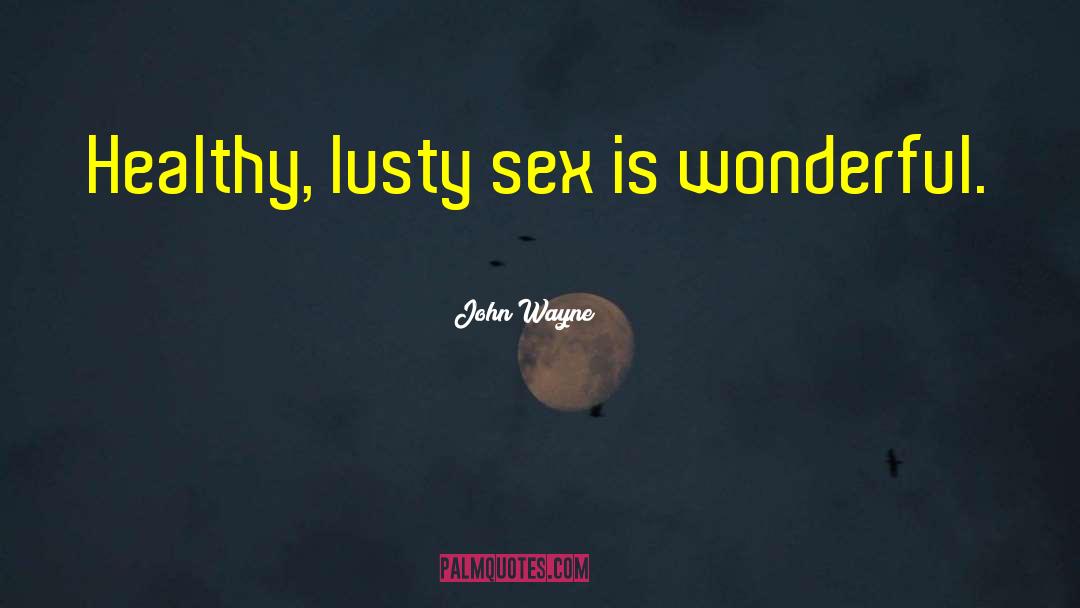 Lusty quotes by John Wayne