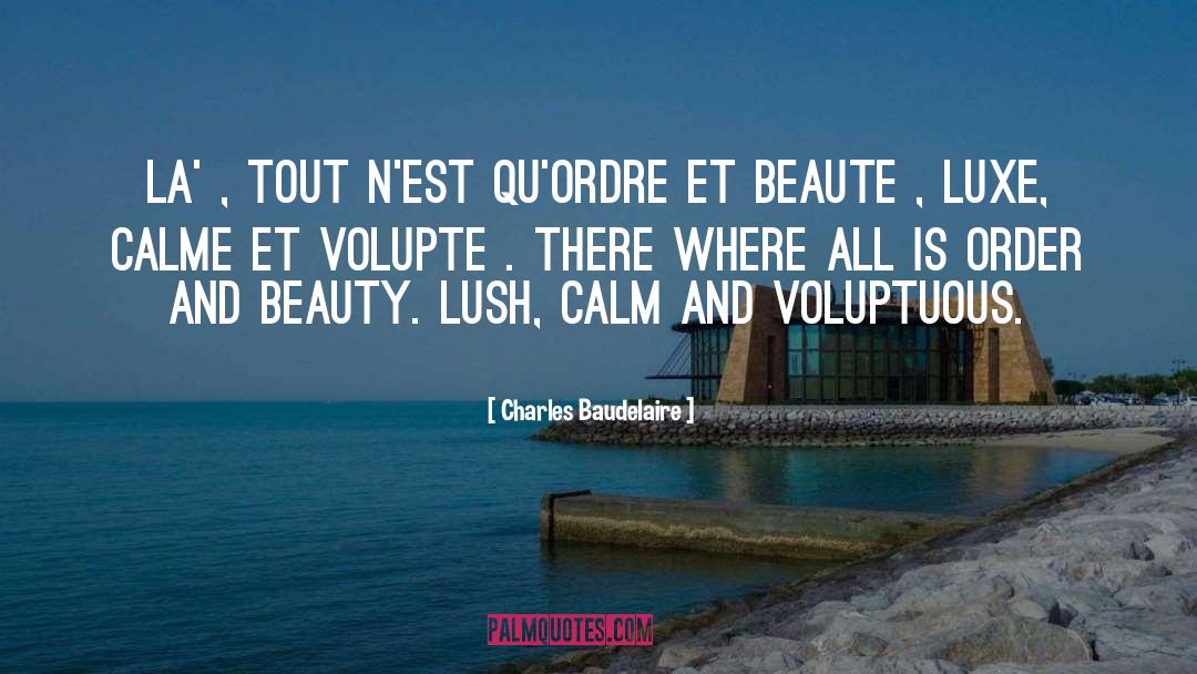 Luxe quotes by Charles Baudelaire