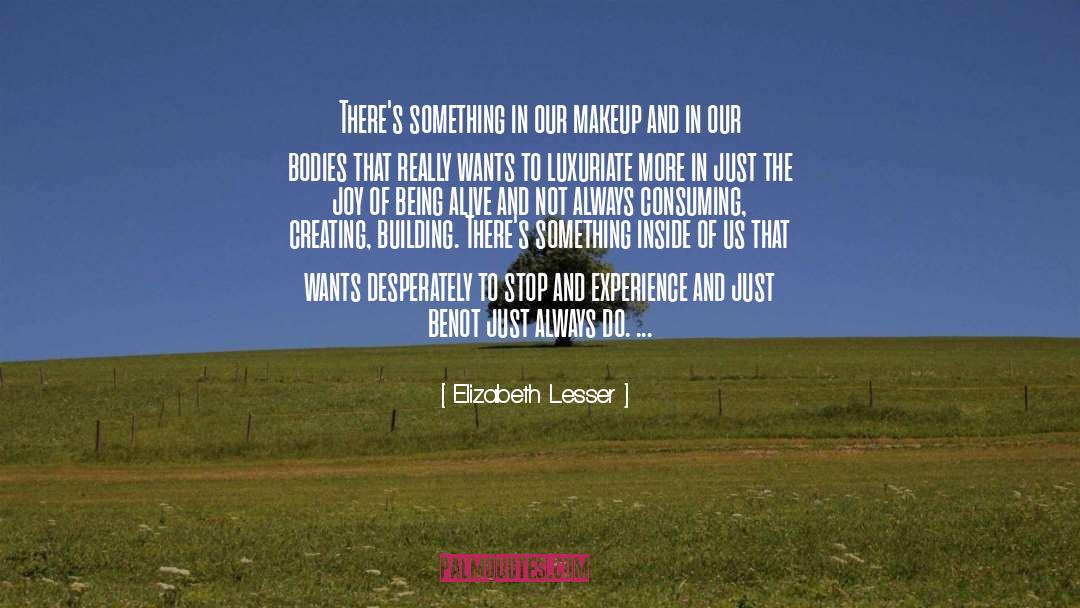 Luxuriate quotes by Elizabeth Lesser