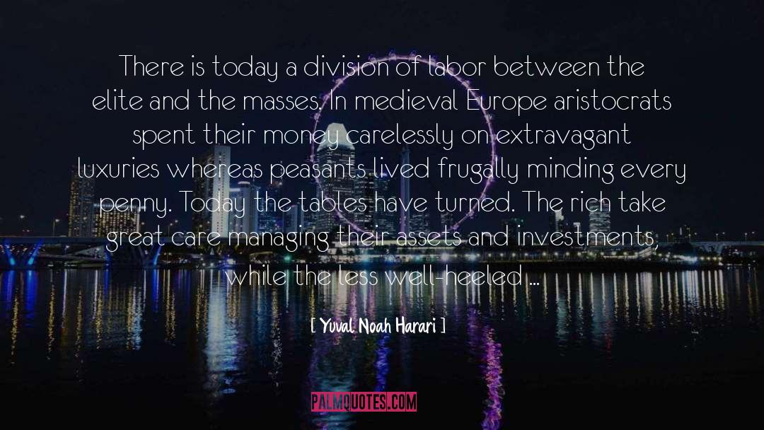 Luxuries quotes by Yuval Noah Harari