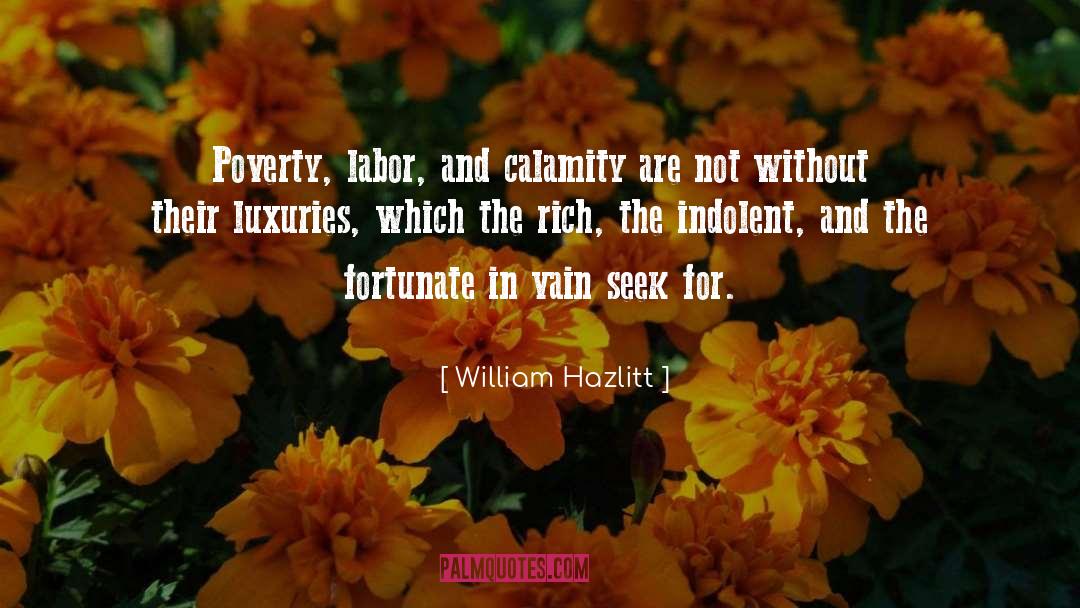 Luxuries quotes by William Hazlitt