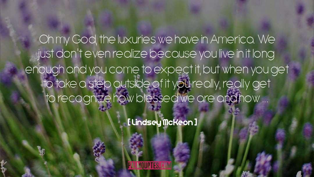 Luxuries quotes by Lindsey McKeon