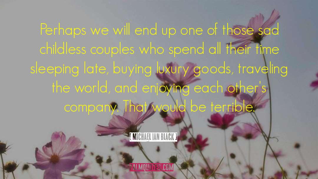 Luxury Goods quotes by Michael Ian Black