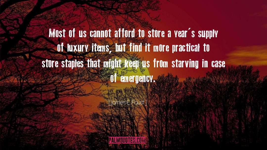 Luxury Items quotes by James E. Faust