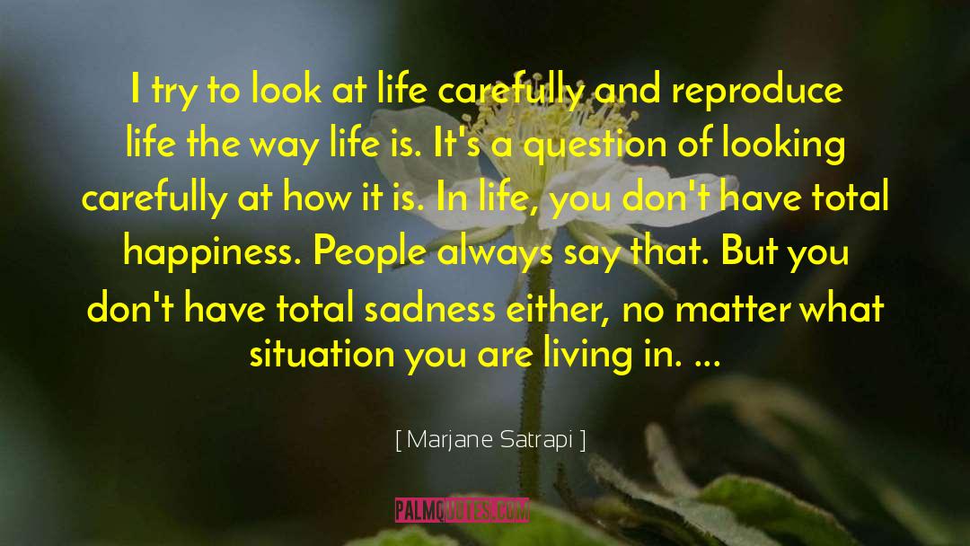 Luxury Of Living quotes by Marjane Satrapi
