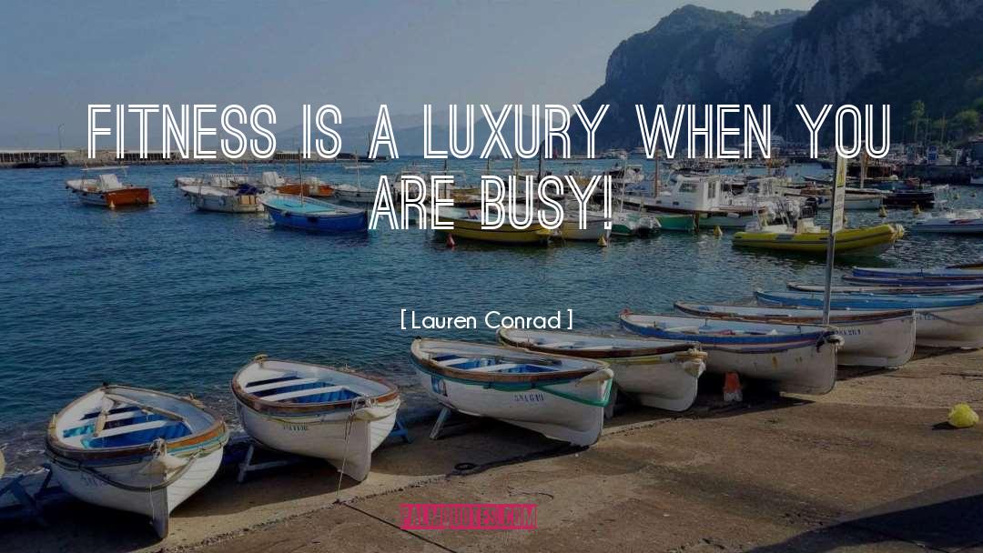 Luxury quotes by Lauren Conrad