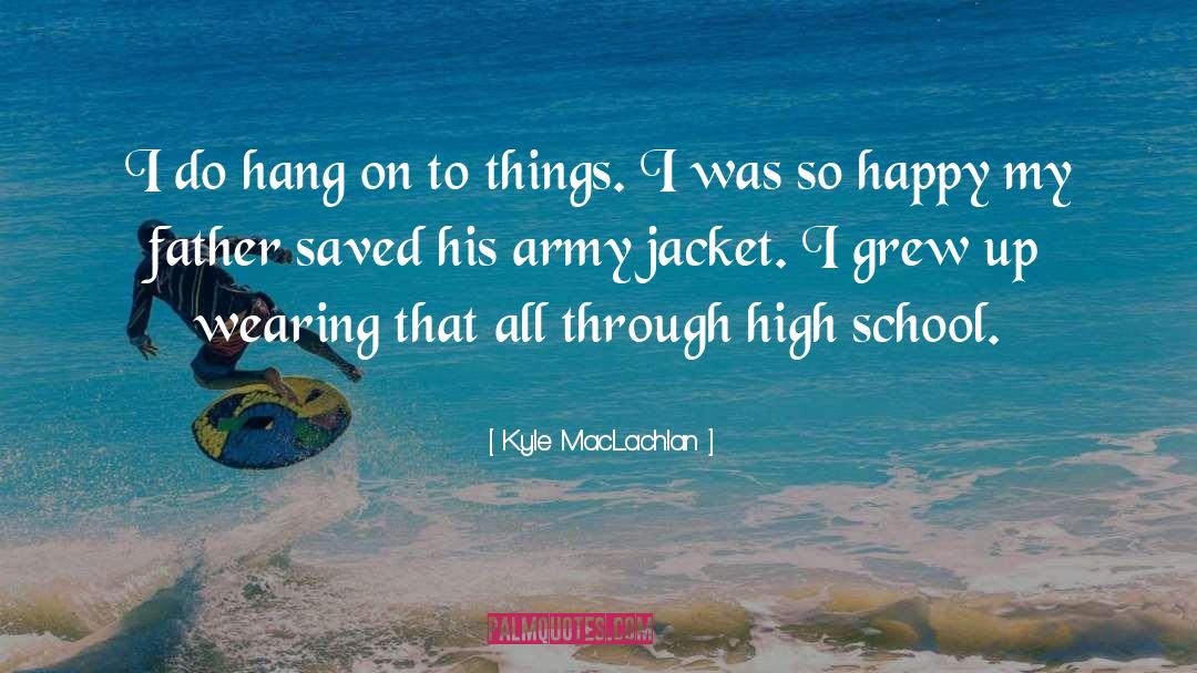 Lvn School quotes by Kyle MacLachlan
