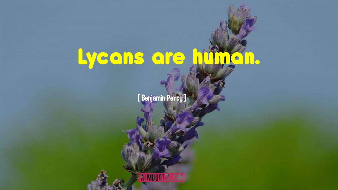 Lycans quotes by Benjamin Percy