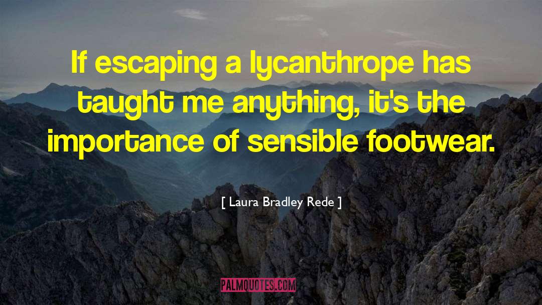 Lycanthrope quotes by Laura Bradley Rede
