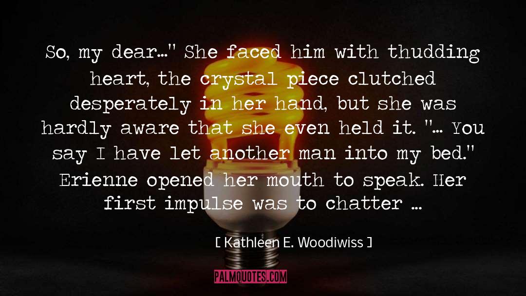 Lydia E Hall quotes by Kathleen E. Woodiwiss