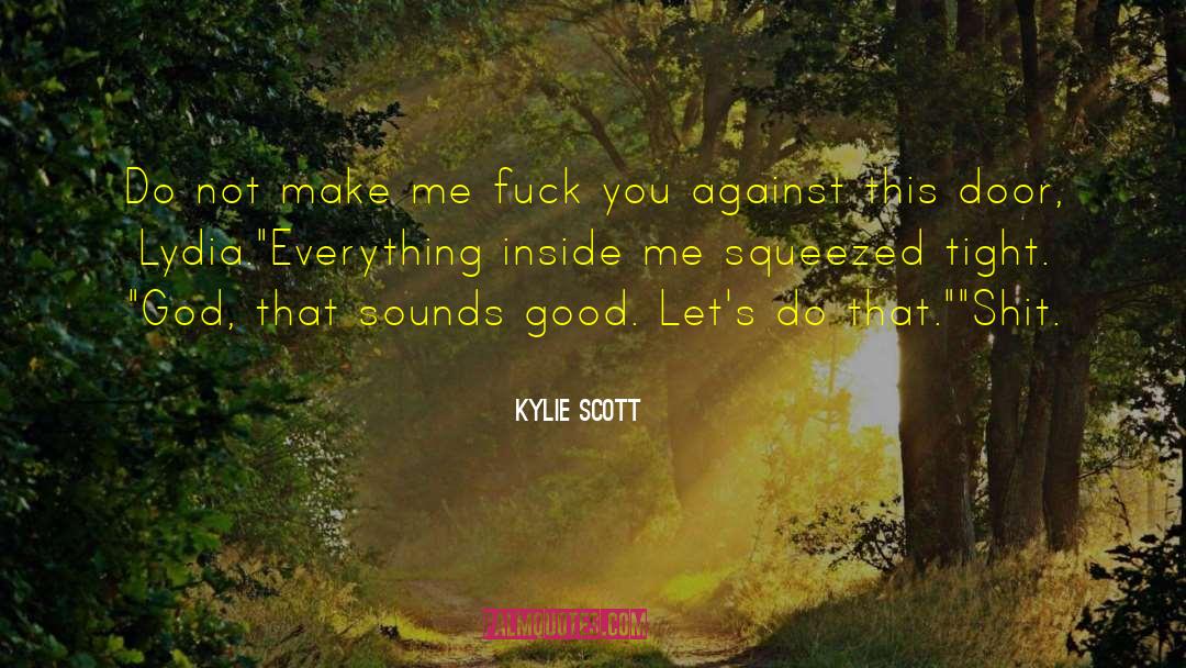 Lydia Kellaway quotes by Kylie Scott