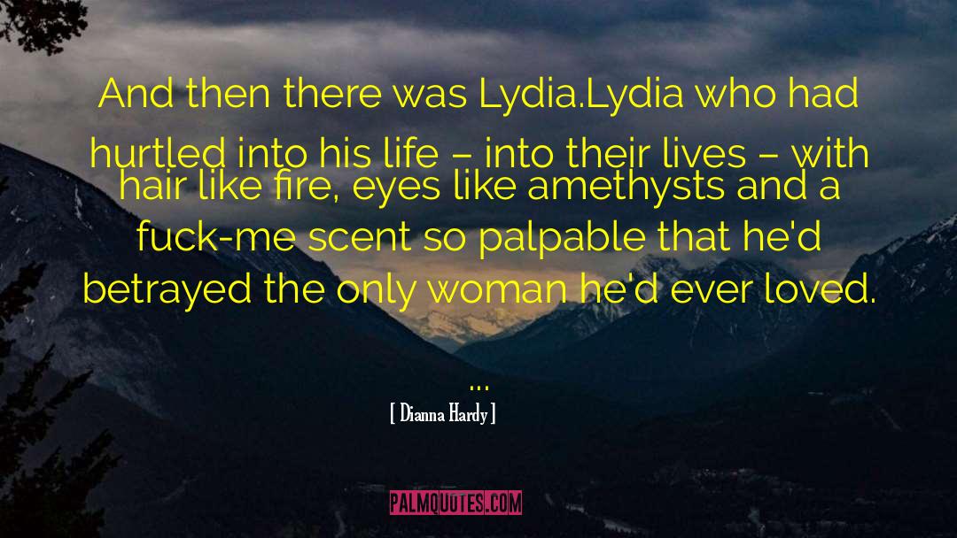 Lydia quotes by Dianna Hardy