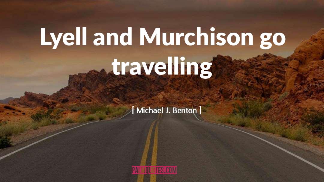 Lyell quotes by Michael J. Benton