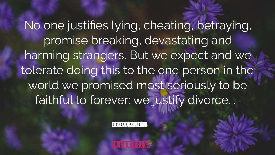 Lying Cheating quotes by Peter Kreeft
