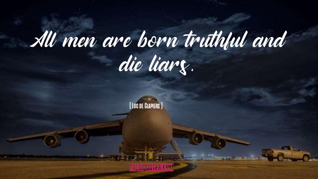 Lying Men quotes by Luc De Clapiers