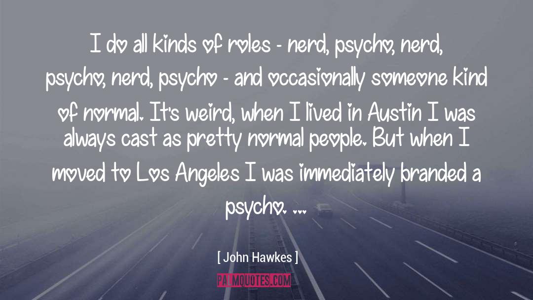 Lying Psycho quotes by John Hawkes