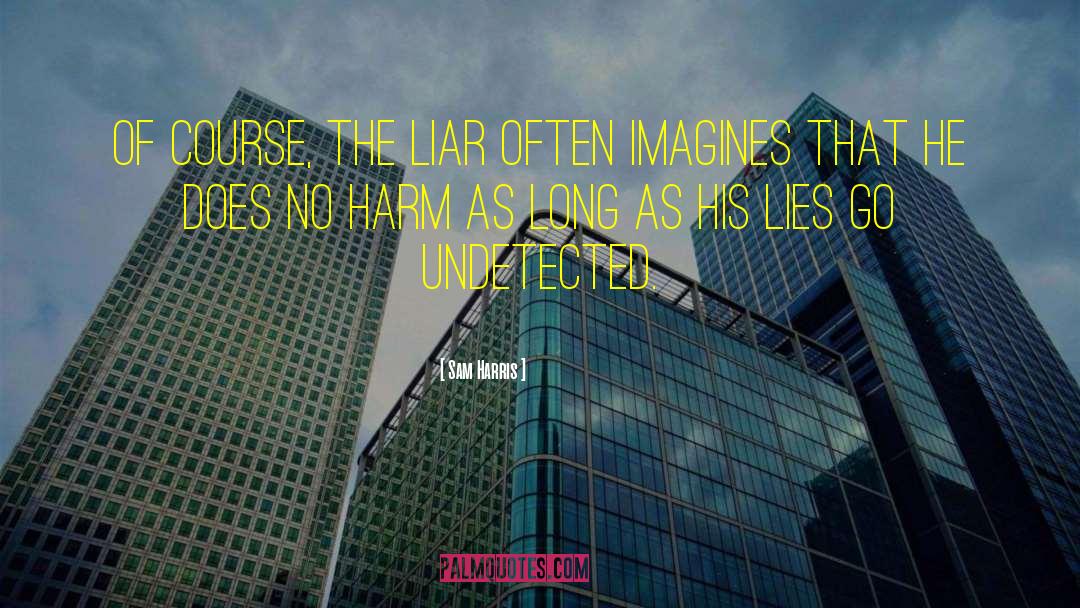 Lying Sam Harris quotes by Sam Harris