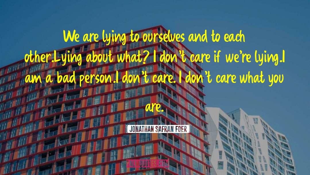 Lying To Ourselves quotes by Jonathan Safran Foer