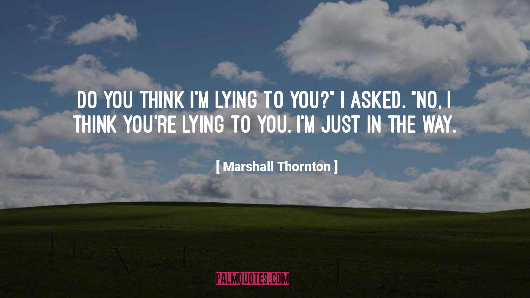 Lying To You quotes by Marshall Thornton