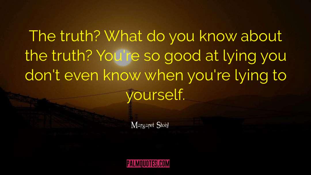 Lying To Yourself quotes by Margaret Stohl