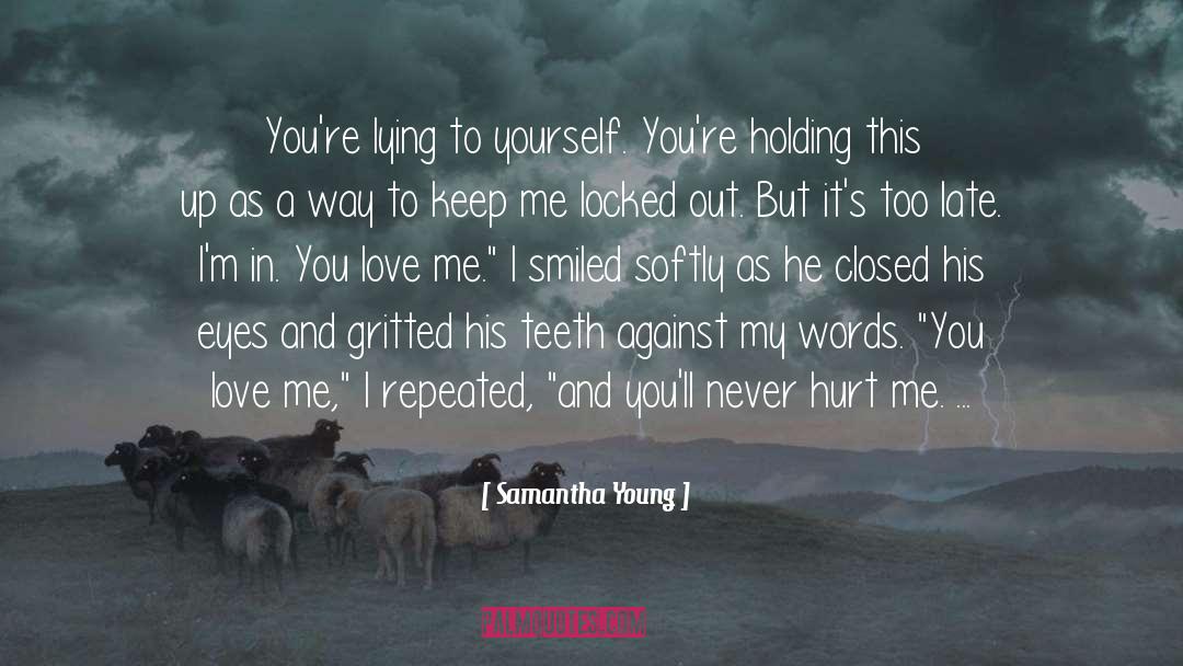 Lying To Yourself quotes by Samantha Young