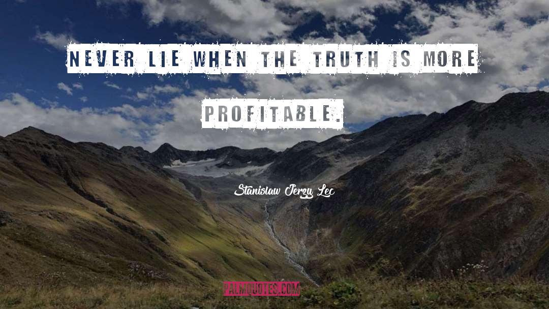 Lying Truth quotes by Stanislaw Jerzy Lec