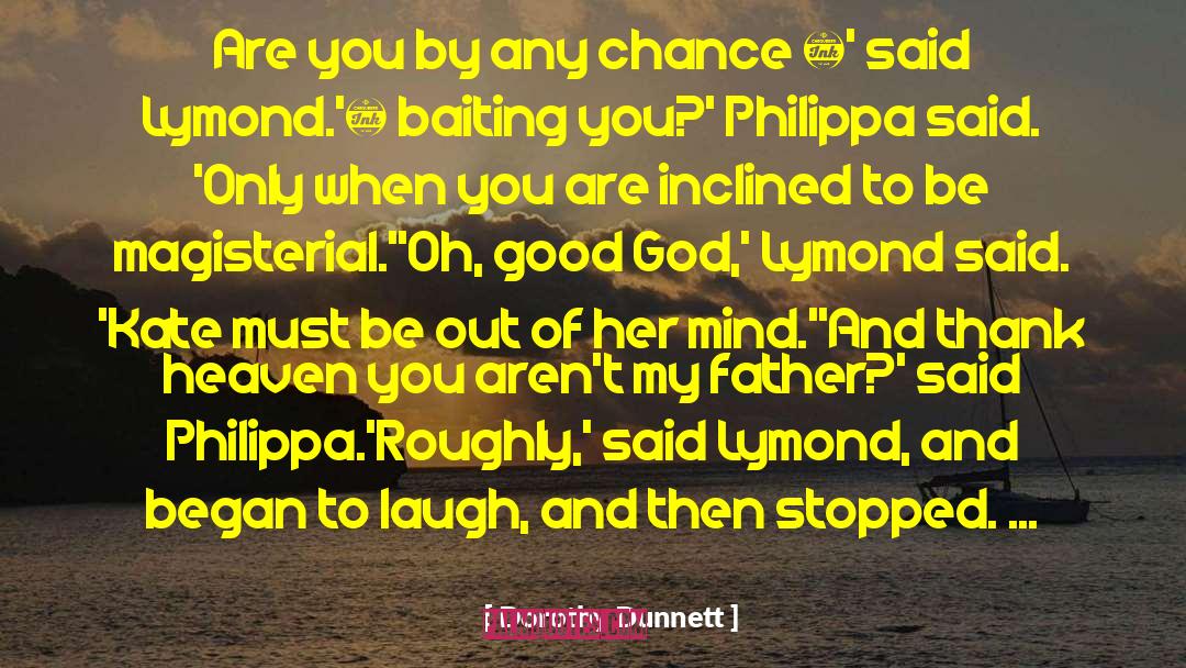 Lymond quotes by Dorothy Dunnett