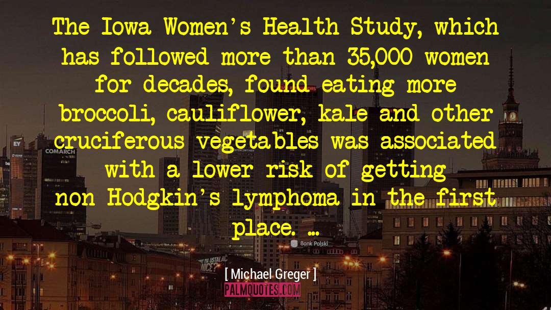 Lymphoma quotes by Michael Greger