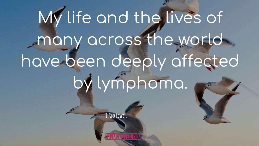 Lymphoma quotes by Rob Lowe