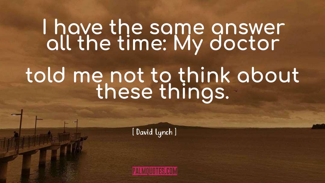 Lynchian quotes by David Lynch