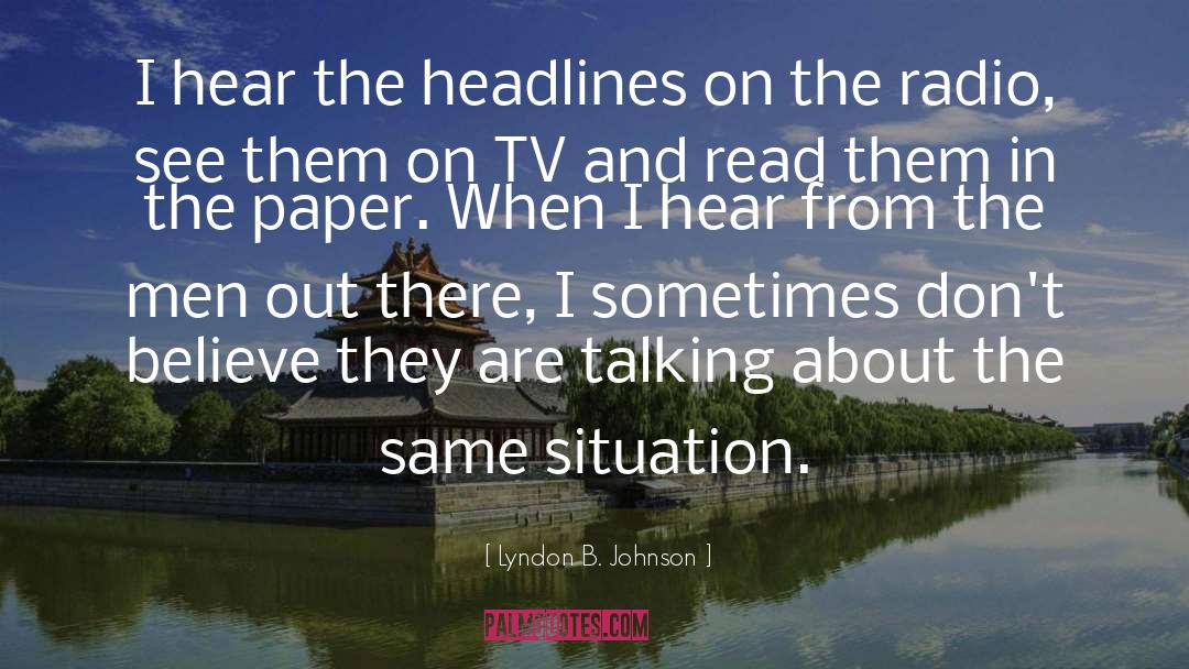 Lyndon B Johnson quotes by Lyndon B. Johnson