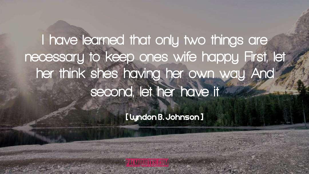 Lyndon B Johnson quotes by Lyndon B. Johnson