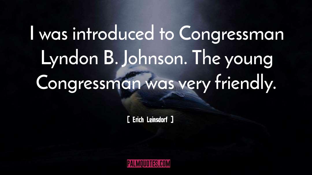Lyndon B Johnson quotes by Erich Leinsdorf