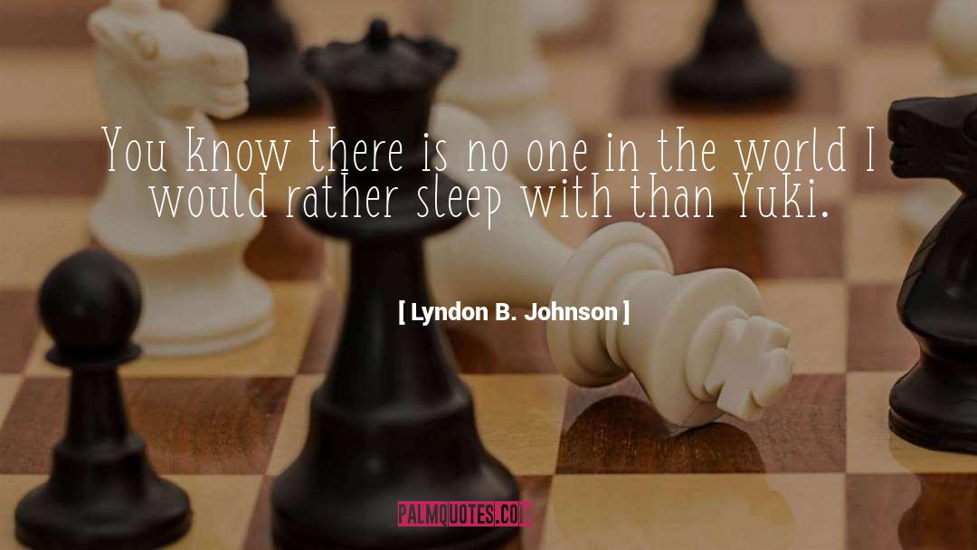 Lyndon B Johnson quotes by Lyndon B. Johnson