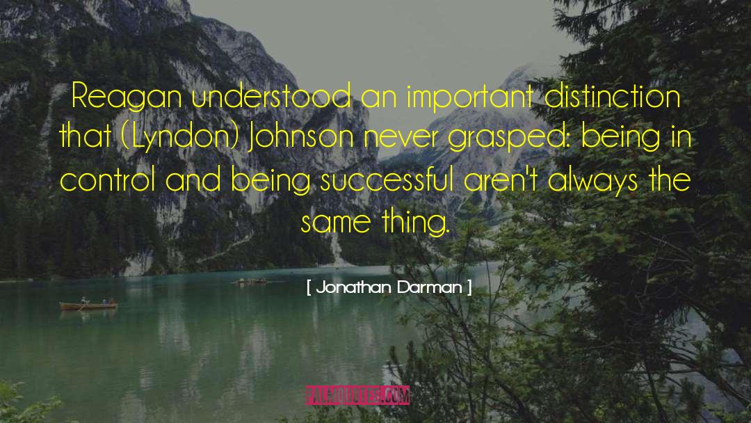 Lyndon Johnson quotes by Jonathan Darman