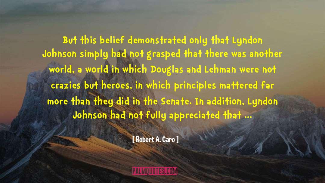 Lyndon Johnson quotes by Robert A. Caro
