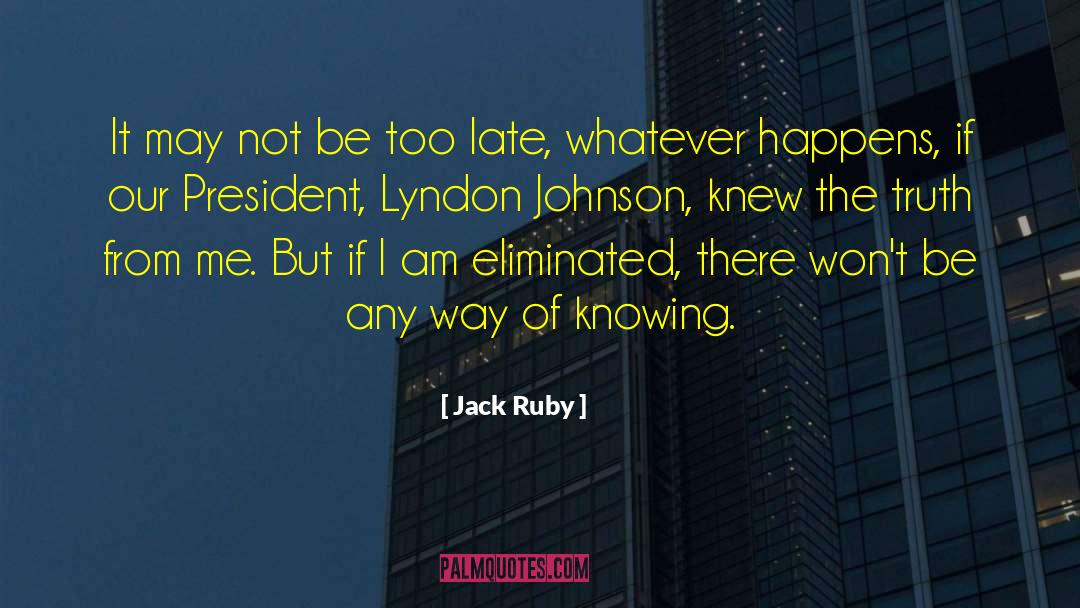 Lyndon Johnson quotes by Jack Ruby