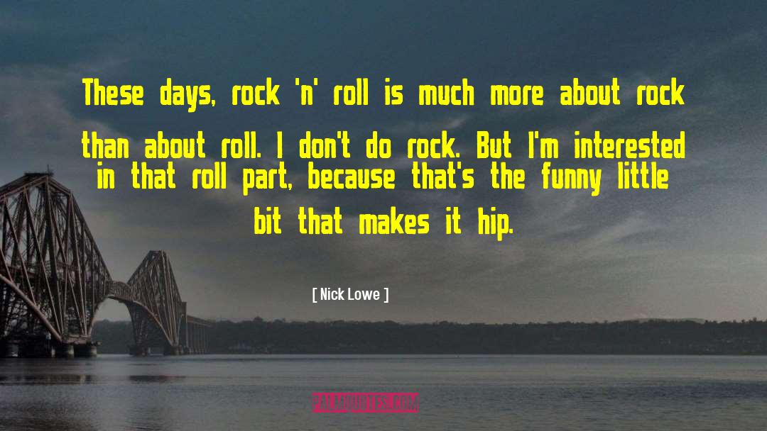 Lyric Jelly Roll quotes by Nick Lowe