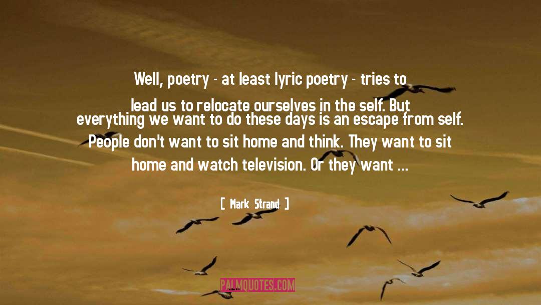 Lyric Poetry quotes by Mark Strand