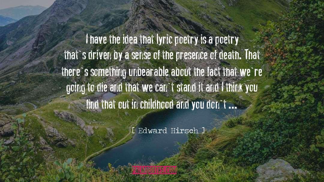 Lyric Poetry quotes by Edward Hirsch