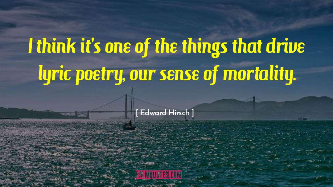 Lyric Poetry quotes by Edward Hirsch