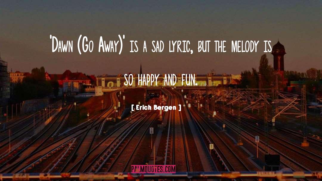 Lyric quotes by Erich Bergen
