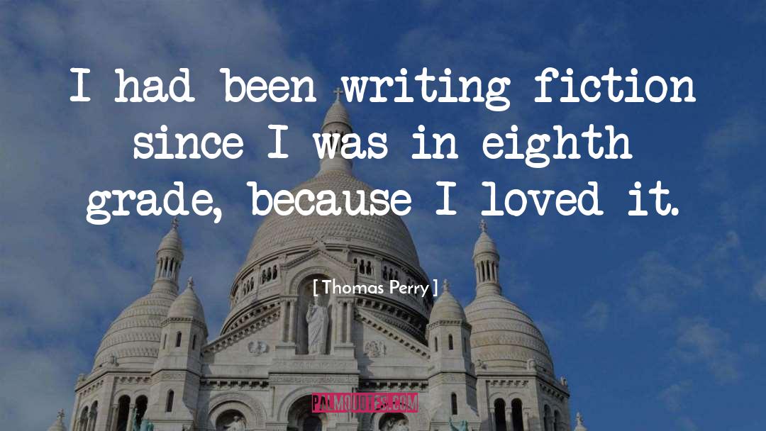 Lyrical Writing quotes by Thomas Perry