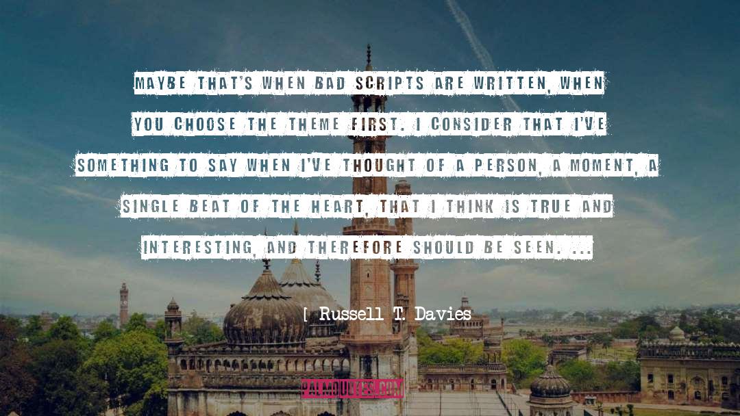 Lyrical Writing quotes by Russell T. Davies